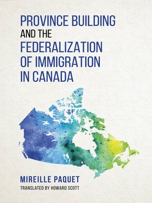 cover image of Province Building and the Federalization of immigration in Canada